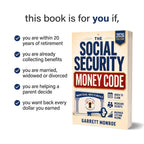 This book is for you if you are within 20 years of retirement, already collecting benefits, married, widowed or divorced, helping a parent decide, or want back every dollar you earned
